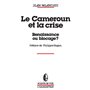 Le Cameroun et la crise, renaissance ou blocage