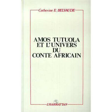 Amos Tutuola et l'univers du conte africain