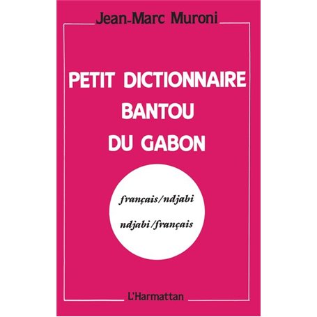 Petit dictionnaire bantou du Gabon