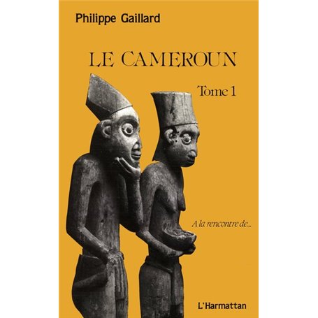 Le Cameroun tome 1