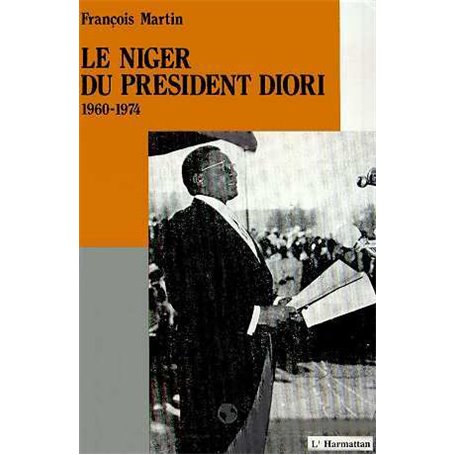 Le Niger du Président Diori 1960 - 1974