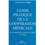 Guide pratique, de la coopération médicale