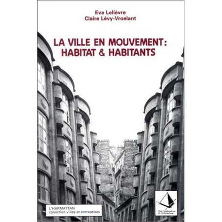 La ville en mouvement : habitat et habitants