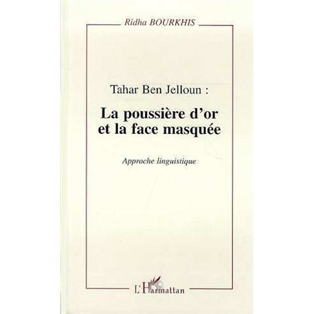 Tahar Ben Jelloun : la poussière d'or et la face masquée