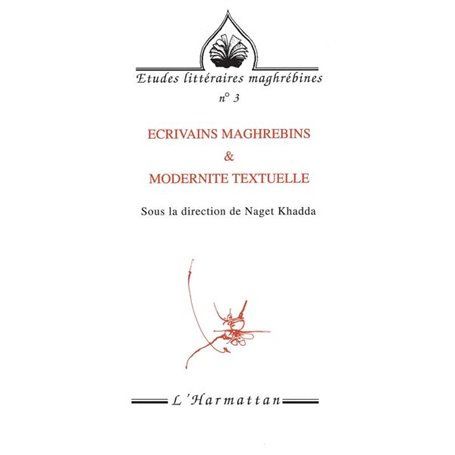 Ecrivains maghrébins & modernité textuelle