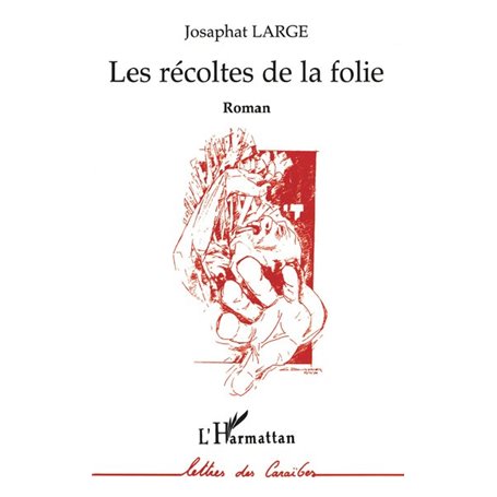 Les récoltes de la folie