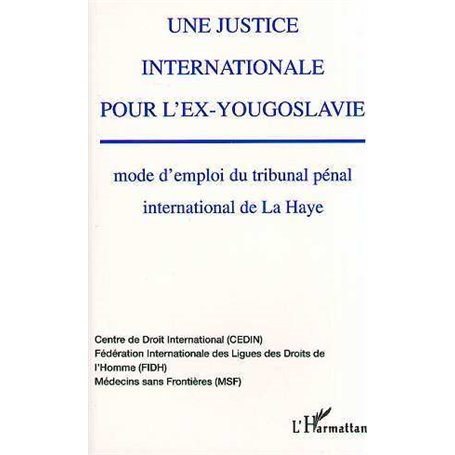 Une justice internationale pour l'ex-Yougoslavie