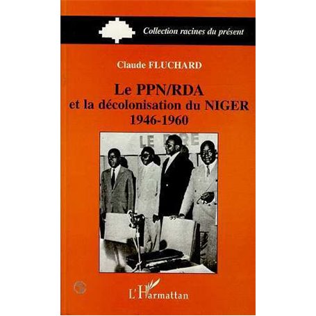 Le PPN/RDA et la décolonisation du Niger 1946-1960