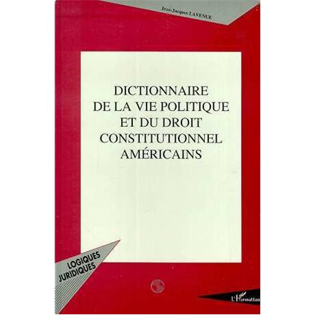 Dictionnaire de la vie politique et du droit constitutionnel américains