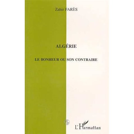 Algérie le bonheur ou son contraire