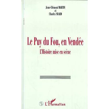 Le Puy du Fou, en Vendée