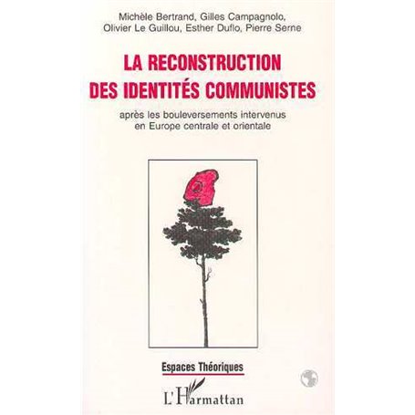 La reconstruction des identités communistes après les bouleversements intervenus en Europe centrale et orientale