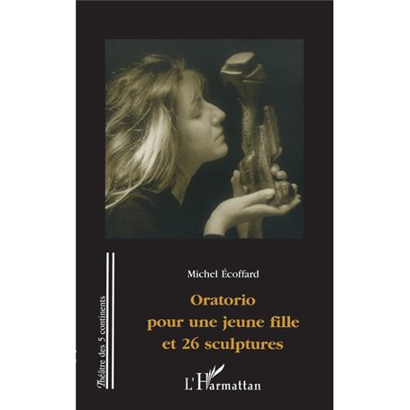 Oratorio pour une jeune fille et 26 sculptures