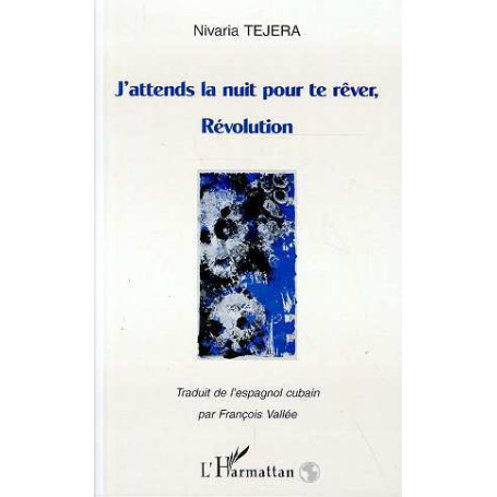 J'attends la nuit pour te rêver, révolution