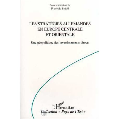 LES STRATEGIES ALLEMANDES EN EUROPE CENTRALE ET ORIENTALE