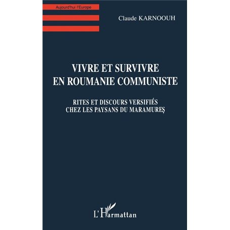 Vivre et Survivre en Roumanie Communiste