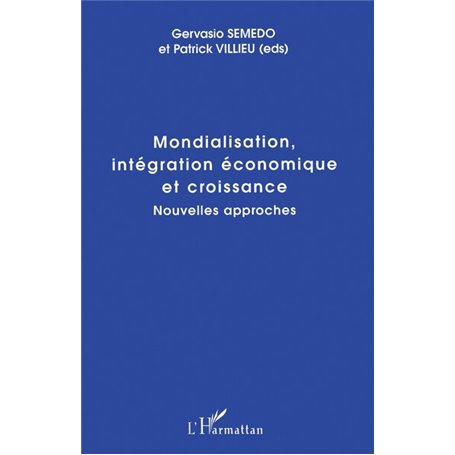 MONDIALISATION, INTÉGRATION ÉCONOMIQUE ET CROISSANCE