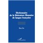 DICTIONNAIRE DE LA LITTÉRATURE LIBANAISE DE LANGUE FRANÇAISE