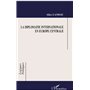 LA DIPLOMATIE INTERNATIONALE EN EUROPE CENTRALE