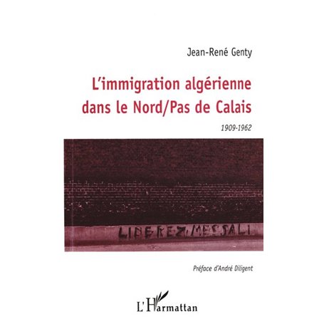 L'IMMIGRATION ALGÉRIENNE DANS LE NORD PAS DE CALAIS 1909-1962