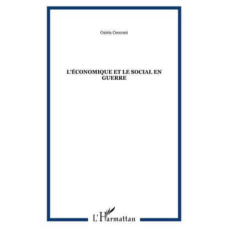 L'ÉCONOMIQUE ET LE SOCIAL EN GUERRE