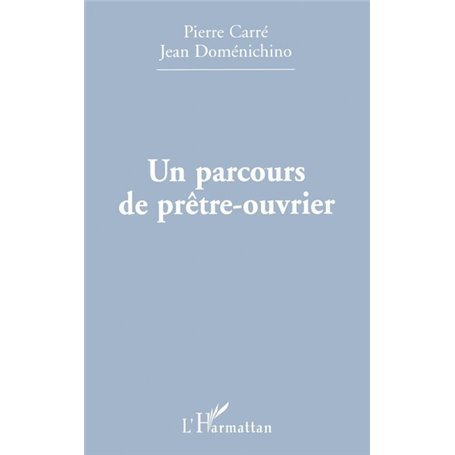 PARCOURS (UN) DE PRÊTRE-OUVRIER
