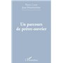 PARCOURS (UN) DE PRÊTRE-OUVRIER