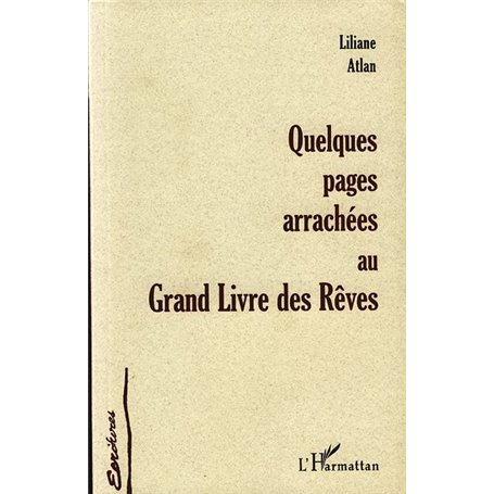 QUELQUES PAGES ARRACHÉES AU GRAND LIVRE DES RÊVES