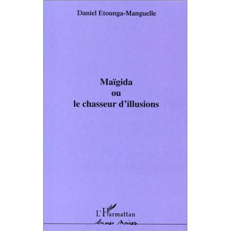 MAÏGIDA OU LE CHASSEUR D'ILLUSIONS