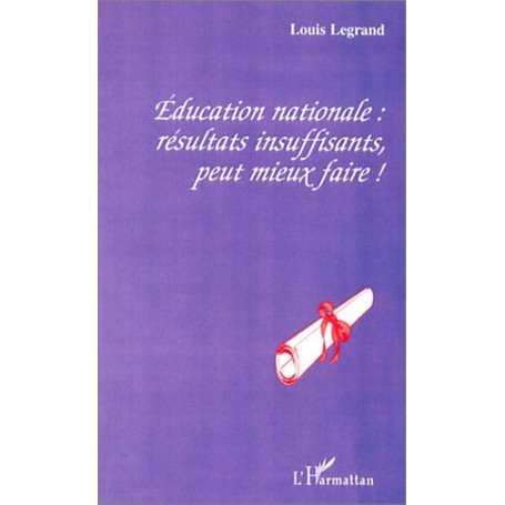ÉDUCATION NATIONALE : RÉSULTATS INSUFFISANTS, PEUT MIEUX FAIRE !