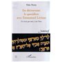 EN DECOUVRANT LE QUOTIDIEN AVEC EMMANUEL LEVINAS