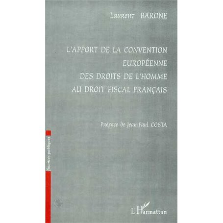 L'APPORT DE LA CONVENTION EUROPEENNE DES DROITS DE L'HOMME AU DROIT FISCAL Français