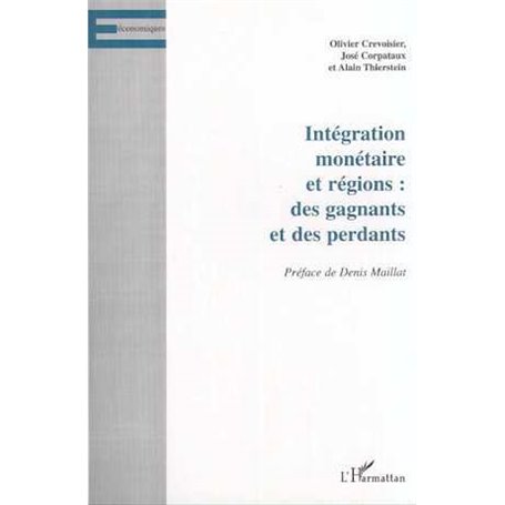 INTÉGRATION MONÉTAIRE ET RÉGIONS : DES GAGNANTS ET DES PERDANTS