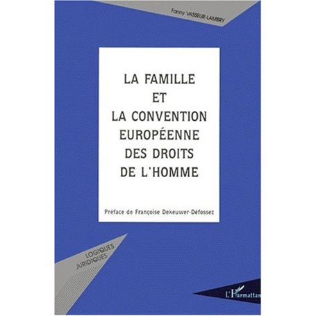 LA FAMILLE ET LA CONVENTION EUROPéENNE DES DROITS DE L'HOMME