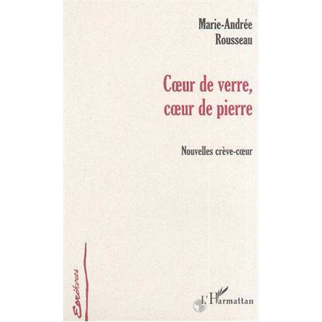 CŒUR DE VERRE, CŒUR DE PIERRE