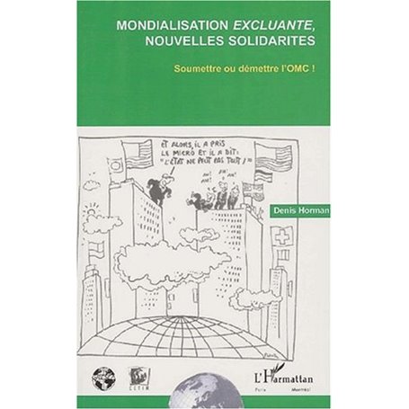 MONDIALISATION EXCLUANTE, NOUVELLES SOLIDARITÉS