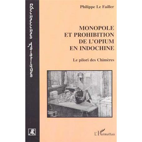 MONOPOLE ET PROHIBITION DE L'OPIUM EN INDOCHINE