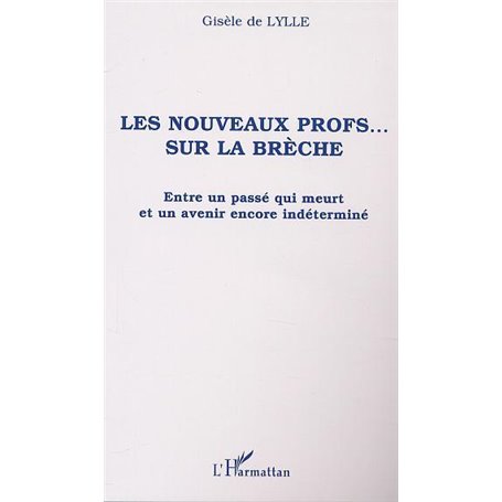 LES NOUVEAUX PROFS… SUR LA BRÈCHE