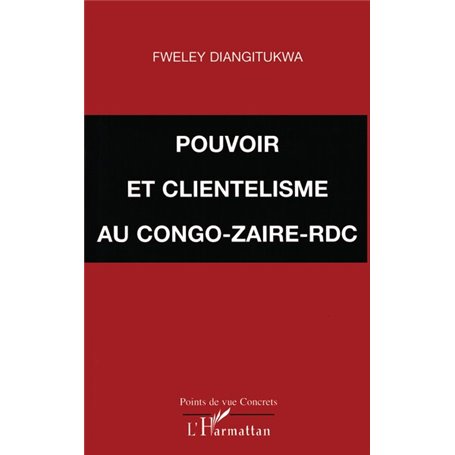 POUVOIR ET CLIENTÉLISME AU CONGO-ZAÏRE-RDC