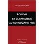 POUVOIR ET CLIENTÉLISME AU CONGO-ZAÏRE-RDC