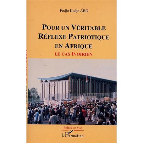 POUR UN VÉRITABLE RÉFLEXE PATRIOTIQUE EN AFRIQUE