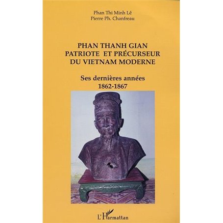 PHAN THANH GIAN PATRIOTE ET PRÉCURSEUR DU VIETNAM MODERNE