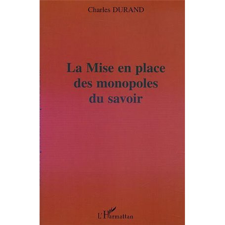 LA MISE EN PLACE DES MONOPOLES DU SAVOIR