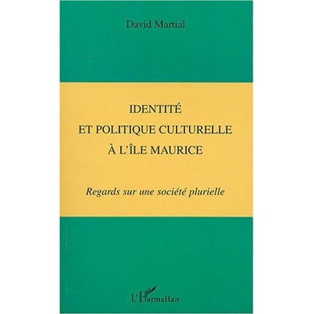 IDENTITÉ ET POLITIQUE CULTURELLE À L'ÎLE MAURICE