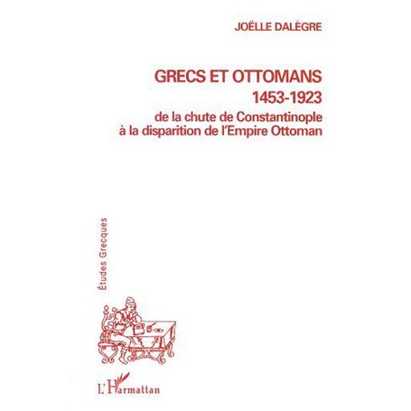 GRECS ET OTTOMANS 1453-1923