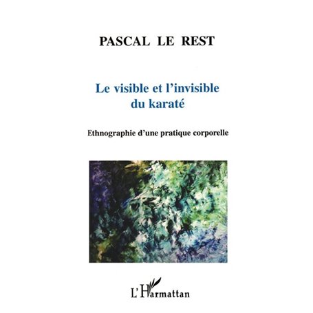 LE VISIBLE ET L'INVISIBLE DU KARATÉ