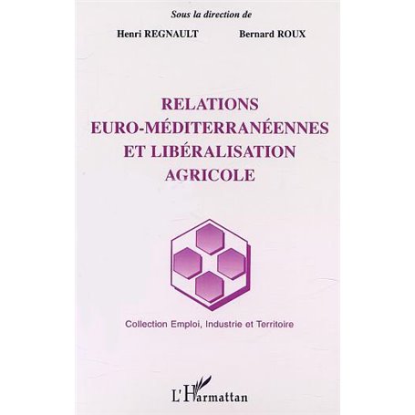 RELATIONS EURO-MÉDITERRANÉENNES ET LIBÉRALISATION AGRICOLE