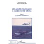LES ARMÉES FRANÇAISES À L'AUBE DU XXIe SIÈCLE