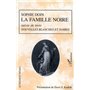 LA FAMILLE NOIRE suivie de trois NOUVELLES BLANCHES ET NOIRES