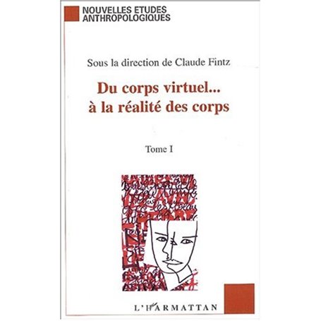 DU CORPS VIRTUEL… À LA RÉALITÉ DES CORPS